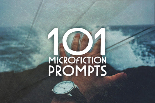 101 Microfiction Prompts That Actually Help You Write