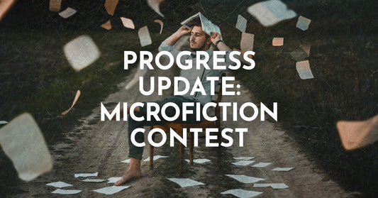 Progress Update: Microfiction Contest