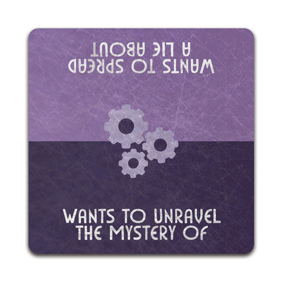 An Engine card with 2 cues: wants to reveal the mystery of / wants to spread a lie about